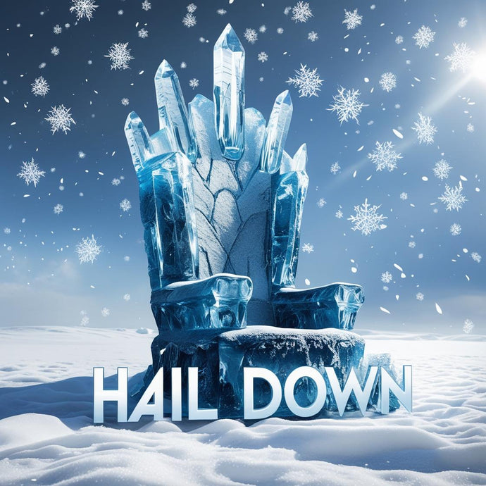 Hail Down (to the queen)
