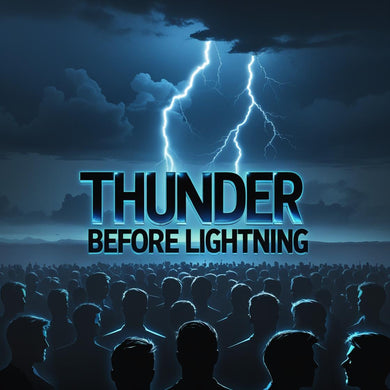 Thunder Before Lightning
