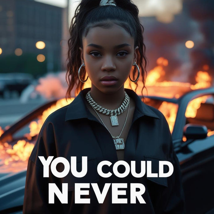 Too Bad, You Could Never