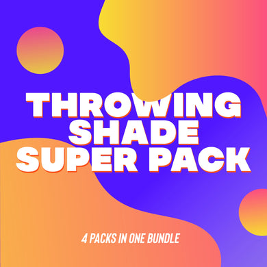 Throwing Shade 4 in 1 Bundle