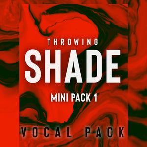 THROWING SHADE: Mini-pack 1 (ft. Gess)